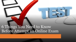 6 Things You Need to Know Before Attempt an Online Exam​