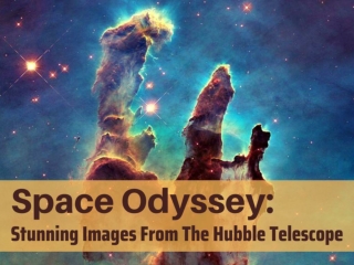Space odyssey: Stunning images from the Hubble telescope