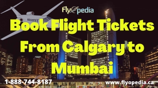 Book cheap Flight tickets from Calgary To Mumbai