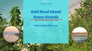 Bald Head Island House Rentals -  Atlantic Bliss