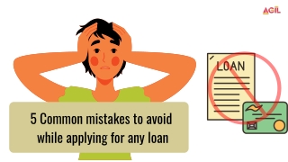 5 Common mistakes to avoid while applying for any loan