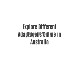 Explore Different Adaptogens Online in Australia