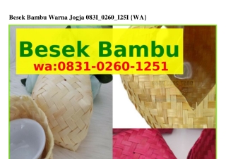 Besek Bambu Warna Jogja Ô8ᣮ1.Ôᒿ6Ô.1ᒿ51{WA}
