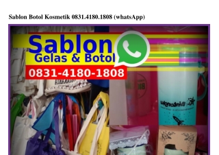 Sablon Botol Kosmetik 08౩1~ㄐ180~1808(whatsApp)