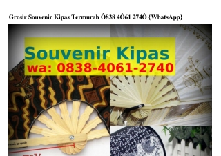 Grosir Souvenir Kipas Termurah Ô838.ᏎÔᏮI.ᒿ7ᏎÔ[WhatsApp]