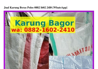 Jual Karung Beras Polos Jual Karung Beras Polos Ö88ᒿ_I6Öᒿ_ᒿㄐIÖ{WhatsApp}