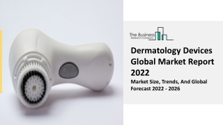 Dermatology Devices Market Scope, Industry Trends And Outlook Report 2031