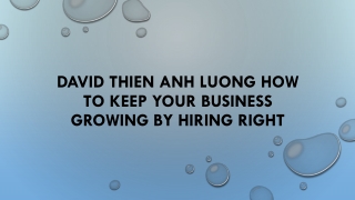 David Thien Anh Luong How to Keep Your Business Growing by Hiring Right