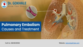 Pulmonary Embolism Causes and Treatment - Dr Gokhale