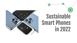 Sustainable Smart Phones in 2022
