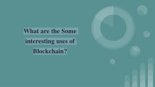 What are the Some interesting uses of Blockchain_