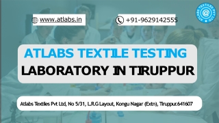 Atlabs Textiles Pvt Ltd is a one of the leading & ISO Certified Textile Testing Laboratory in Tiruppur.pptx