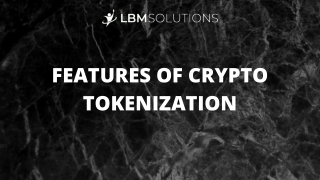 FEATURES OF CRYPTO TOKENIZATION