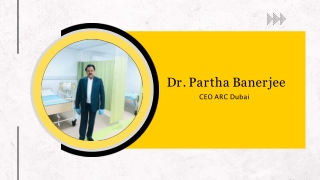 Dr.Partha Banerjee -CEO ARC Dubai