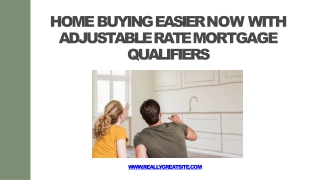 Home Buying Easier Now With Adjustable Rate Mortgage Qualifiers