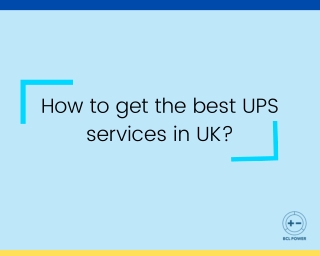 How to get the best UPS services in UK?