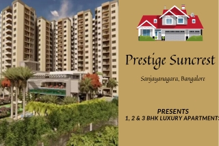Prestige Suncrest Sanjayanagara Bengaluru - Living Well Is The Best Revving