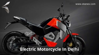Reasons To Consider Electric Motorcycle In Delhi In 2022