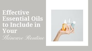 Effective Essential Oils to Include in Your Skincare Routine