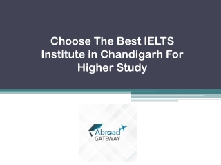 Choose The Best IELTS Institute in Chandigarh For Higher Study