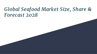 Global Seafood Market Size, Share & Forecast 2028