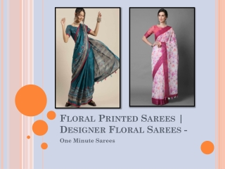 Check out our floral saree selection on one minute sarees