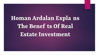 Homan Ardalan Explains The Benefits Of Real Estate Investment
