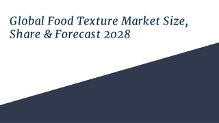 Global Food Texture Market Size, Share & Forecast 2028