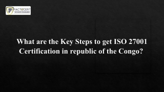 What are the Key Steps to get ISO 27001 Certification  in Republic of the Congo