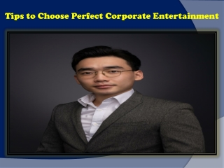 Tips to Choose Perfect Corporate Entertainment