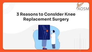 3 Reasons to Consider Knee Replacement Surgery