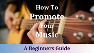 How To Promote Your Music_ A Beginners Guide