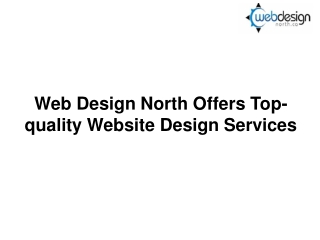 Web Design North Offers Top-quality Website Design Services