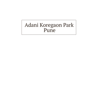 Adani Koregoan Park Pune E Brochure, Luxury Apartments