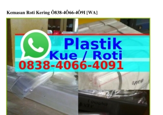 Kemasan Roti KeringKemasan Roti Kering Ö8౩8–ㄐÖ66–ㄐÖ91[WhatsApp]