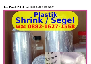 Jual Plastik Pof Shrink O88ᒿ-IϬᒿᜪ-I558[WA]