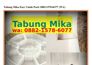 Tabung Mika Easy Untuk Pack