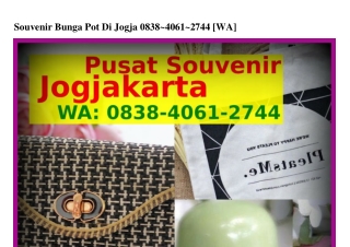 Souvenir Bunga Pot Di Jogja O838·4O6l·ᒿ744(WA)