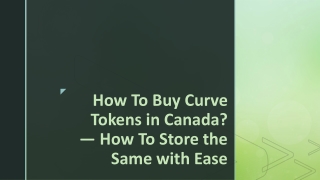 How To Buy Curve Tokens in Canada — How To Store the Same with Ease
