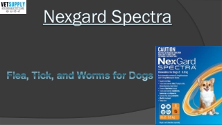 Buy NEXGARD SPECTRA - FLEAS, TICKS, MITES, HEARTWORM & WORM TREATMENT online at