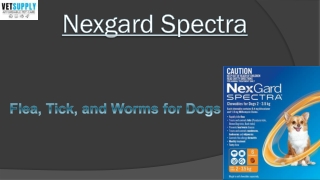 Buy NEXGARD SPECTRA - FLEAS, TICKS, MITES, HEARTWORM & WORM TREATMENT online at