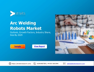 Arc Welding Robots Market Research, Regional Analysis, Key Players, Industry Segments, Development, Opportunities, Forec