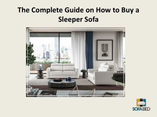 The Complete Guide on How to Buy a Sleeper Sofa