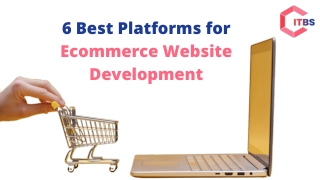 6 Best Platforms for E-commerce Website Development