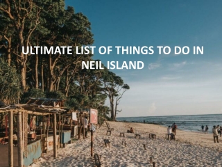 ULTIMATE LIST OF THINGS TO DO IN NEIL