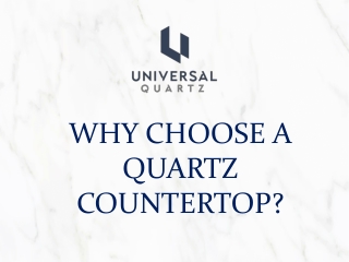 WHY CHOOSE A QUARTZ COUNTERTOP?