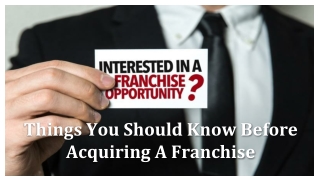 Things You Should Know Before Acquiring A Franchise