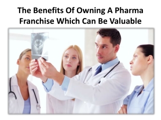 Few benefits of Pharma franchise business