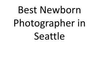 Best Newborn Photographer in Seattle