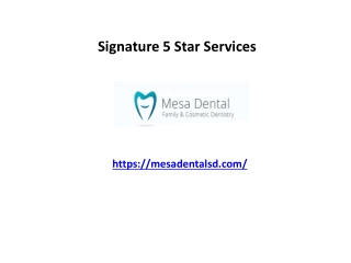 Signature 5 Star Services - Mesa Dental